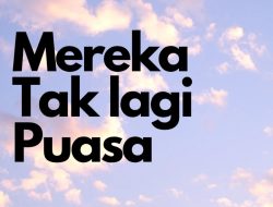 Mereka tak lagi puasa